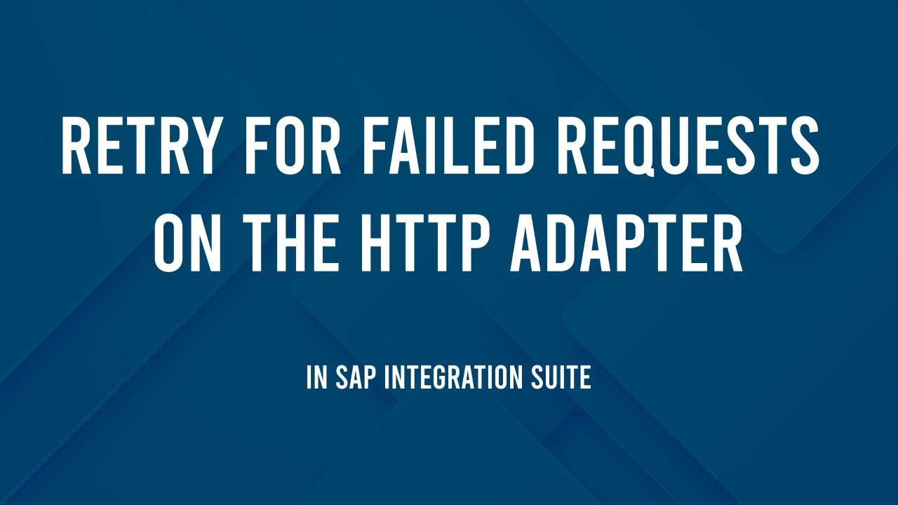 Improving Reliability with HTTP Retry in SAP Integration Suite