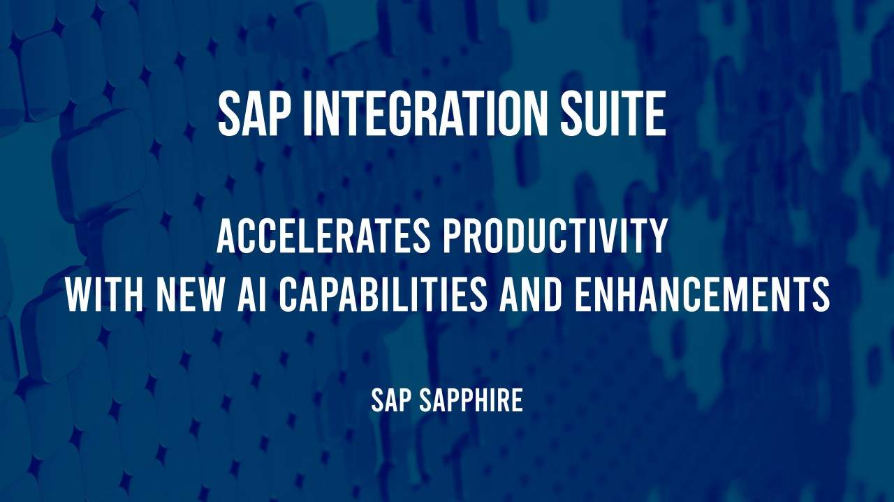 SAP Integration Suite Accelerates Productivity with New AI Capabilities